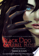 BlackDog and Rebel Rose PDF Book By Dani Julian,Amanda Schrader,Vincent van Hinte