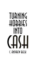 Turning Hobbies Into Cash