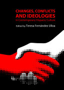 Changes  Conflicts and Ideologies in Contemporary Hispanic Culture