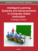 Intelligent Learning Systems and Advancements in Computer-Aided Instruction: Emerging Studies Pdf/ePub eBook