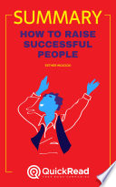 How to Raise Successful People by Esther Wojcicki  Summary 