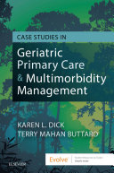 Case Studies in Geriatric Primary Care & Multimorbidity Management - E-Book