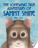 The Somewhat True Adventures of Sammy Shine