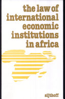 The Law of International Economic Institutions in Africa