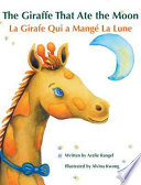 The Giraffe That Ate the Moon / La Girafe Qui a Mangé La Lune