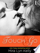 Touch & Go PDF Book By Mira Lyn Kelly