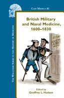 British Military and Naval Medicine, 1600-1830