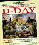 A Day That Changed America: D-Day: D-Day: A Day That Changed America