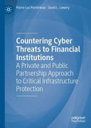 Countering Cyber Threats To Financial Institutions