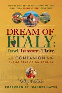 Dream of Italy  Travel  Transform and Thrive Book PDF
