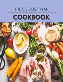 The Sibo Diet Plan Cookbook