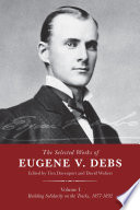 The Selected Works of Eugene V  Debs  Vol  I