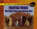 Frontier Women Who Helped Shape the American West