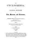 “The” Cyclopaedia; Or, Universal Dictionary of Arts, Sciences and Literature