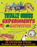 Totally Gross Experiments and Activities