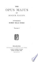 The Opus Majus of Roger Bacon