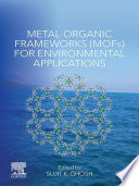 Metal Organic Frameworks  MOFs  for Environmental Applications Book