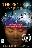 Read Pdf The Biology of Belief 10th Anniversary Edition