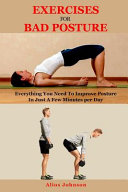Exercises for Bad Posture  Everything You Need to Improve Posture in Just a Few Minutes Per Day