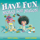 Have Fun  Molly Lou Melon
