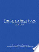 The Little Blue Book Advent and Christmas Seasons 2018 2019