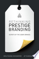 Rethinking Prestige Branding by Wolfgang Schaefer and J.P. Kuehlwein Book Cover