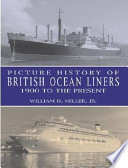 Picture History of British Ocean Liners  1900 to the Present Book
