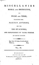 Miscellanies, moral and instructive, in prose and verse, collected from various authors [by Milcah Martha Hill Moore], for the use of schools, etc