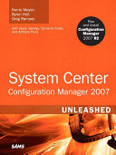 System Center Configuration Manager  SCCM  2007 Unleashed