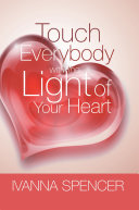 Touch Everybody with the Light of Your Heart