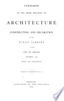 Catalogue of the Books Relating to Architecture  Construction and Decoration Book