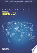 Global Forum on Transparency and Exchange of Information for Tax Purposes  Bermuda 2017  Second Round  Peer Review Report on the Exchange of Information on Request