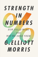 Book cover for Strength in numbers : how polls work and why we need them