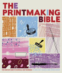 The Printmaking Bible
