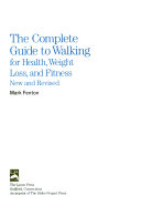 The Complete Guide to Walking for Health, Weight Loss, and Fitness