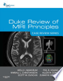 Duke Review of MRI Principles  Case Review Series