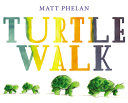 Turtle Walk Matt Phelan Cover