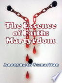 The Essence of Faith  Martyrdom