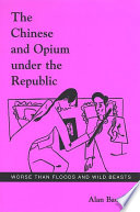 The Chinese and Opium under the Republic