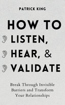 How to Listen  Hear  and Validate