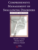 Comprehensive Management of Swallowing Disorders, Second Edition