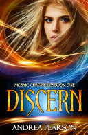 Discern, Mosaic Chronicles Book One