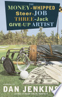 The Money-Whipped Steer-Job Three-Jack Give-Up Artist PDF Book By Dan Jenkins