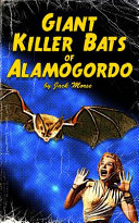 Giant Killer Bats of Alamogordo Book