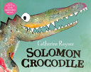 Solomon Crocodile Catherine Rayner Cover