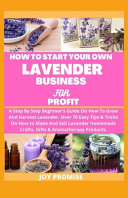 How to Start Your Own Lavender Business for Profit