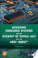 Designing Embedded Systems and the Internet of Things  IoT  with the ARM mbed