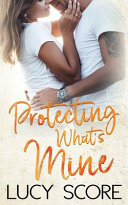 Protecting What s Mine Book PDF
