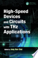 High Speed Devices and Circuits with THz Applications
