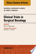Clinical Trials in Surgical Oncology  An Issue of Surgical Oncology Clinics of North America  E Book